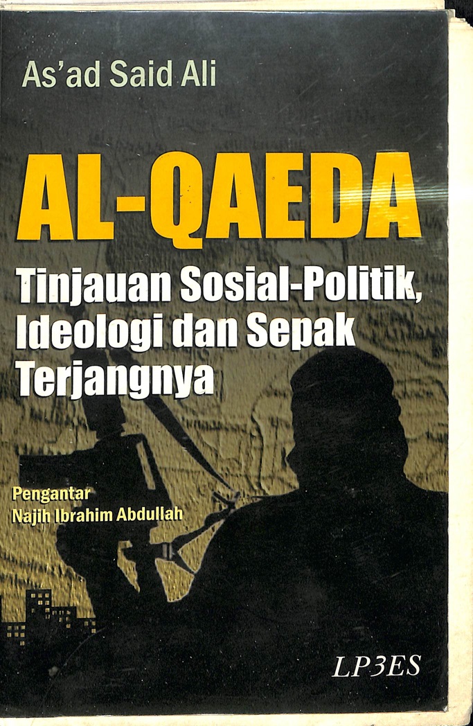 Al-Qaeda Tinjauan Sosial Politik, Ideologi dan Sepak Terjangnya